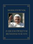 Okładka książki Modlitewnik z Ojcem Świętym Benedyktem XVI