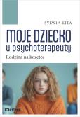 Okładka książki Moje dziecko u psychoterapeuty