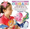Okładka książki Moje pierwsze origami. Zwierzęta morskie