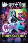 Okładka książki Monster High. School Spirits. Upiorny konkurs