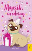 Okładka książki Mopsik, który chciał mieć urodziny. Tom 11