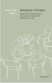 Okładka książki Moralność milcząca. Odsłanianie interakcyjnych mechanizmów moralności poprzez post-teatr