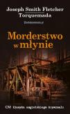 Morderstwo w młynie. Autor: Fletcher Joseph Smith, Torquemada. Dobreksiazki.pl Okładka książki Morderstwo w młynie