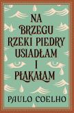 Okładka książki Na brzegu rzeki Piedry usiadłam i płakałam