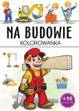 Okładka książki Na budowie. Kolorowanka