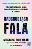 Okładka książki Nadchodząca fala. Sztuczna inteligencja, władza i najważniejszy dylemat ludzkości w XXI wieku