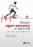 Okładka książki Nagły zgon sercowy w sporcie. Jak mu zapobiec?