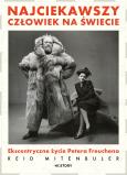 Okładka książki Najciekawszy człowiek na świecie. Ekscentryczne życie Petera Freuchena