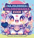Okładka książki Najsłodsza kolorowanka ever. Pokoloruj rysunki kawaii