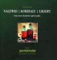 Okładka książki Nalewki, kordiały, likiery oraz inne domowe..
