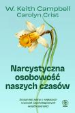 Narcystyczna osobowość naszych czasów. Autor: W. Keith Campbell, Crist Carolyn. Dobreksiazki.pl Okładka książki Narcystyczna osobowość naszych czasów