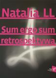 Okładka książki Natalia LL Sum Ergo Sum retrospektywa