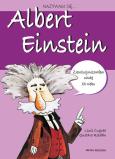 Nazywam się Albert Einstein. Autor: Llus Cugota, Gustavo Roldn, Anna Jęczmyk. Dobreksiazki.pl Okładka książki Nazywam się Albert Einstein