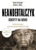 Okładka książki Neandertalczyk. Odkryty na nowo. Współczesna nauka pisze nową historię neandertalczyków