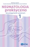 Okładka książki Neonatologia praktyczna dla pielęgniarek i położnych Tom 1