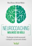 Okładka książki Neurocoaching. Wolność od bólu. Przełomowe techniki neuronauki i osteopatii w przywracaniu zdrowia