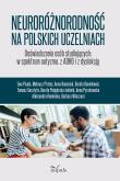 Okładka książki Neuroróżnorodność na polskich uczelniach Doświadczenia osób studiujących w spektrum autyzmu z ADHD i z dysleksją