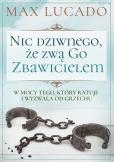 Okładka książki Nic dziwnego, że zwą go Zbawicielem