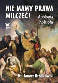 Okładka książki Nie mamy prawa milczeć! Apologia Kościoła - uszkodzone
