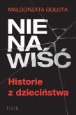 Okładka książki Nienawiść. Historie z dzieciństwa