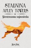 Okładka książki Nieustraszona wojowniczka. Stadnina Apley Towers. Tom 4