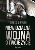 Okładka książki Niewidzialna wojna o Twoje życie