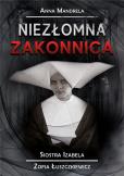 Okładka książki Niezłomna zakonnica. Siostra Izabela...