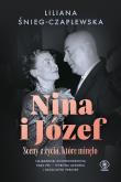 Nina i Józef. Sceny z życia, które minęło. Autor: Liliana Śnieg-Czaplewska, Urszula Gireń, Zofia Za. Dobreksiazki.pl Okładka książki Nina i Józef. Sceny z życia, które minęło