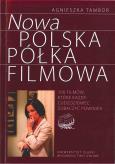 Okładka książki Nowa polska półka filmowa. 100 filmów, które...