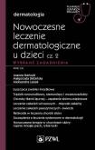 Okładka książki Nowoczesne leczenie dermatologiczne u dzieci cz. II. Wybrane zagadnienia