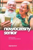 Okładka książki Nowoczesny senior. Przewodnik po cyfrowym świecie