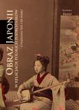 Obraz Japonii w relacjach polskich podróżników... Autor: Dagmara Franz. Dobreksiazki.pl Okładka książki Obraz Japonii w relacjach polskich podróżników..