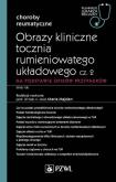 Okładka książki Obrazy kliniczne tocznia rumieniowatego układowego Część 2 Na podstawie opisów przypadków