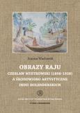 Okładka książki Obrazy raju. Czesław Mystkowski (1898-1938) a środowisko artystyczne Indii Holenderskich. Studia i Monografie