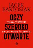 Okładka książki Oczy szeroko otwarte. Polska strategia na czas wojny światowej