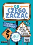 Okładka książki Od czego zacząć. Poradnik przetrwania lęku, depresji i innych kryzysów psychicznych