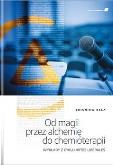 Okładka książki Od magii przez alchemię do chemioterapii