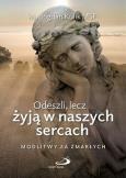 Okładka książki Odeszli, lecz żyją w naszych sercach
