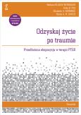 Okładka książki Odzyskaj życie po traumie. Przedłużona ekspozycja w terapii PTSD. Poradnik