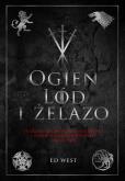 Okładka książki Ogień, lód i żelazo. Historia intryg i wojen, która zainspirowała Grę o tron
