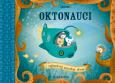 Oktonauci i najbardziej samotny stwór. Autor: Meomi, Berenika Medyńska. Dobreksiazki.pl Okładka książki Oktonauci i najbardziej samotny stwór