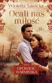 Okładka książki Opowieść warmińska T.2 Ocali nas miłość
