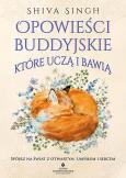 Okładka książki Opowieści buddyjskie, które uczą i bawią. Spójrz na świat z otwartym umysłem i sercem
