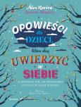 Okładka książki Opowieści dla dzieci, które chcą uwierzyć w siebie