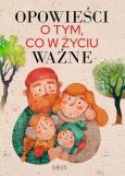 Okładka książki Opowieści o tym, co w życiu ważne
