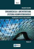 Okładka książki Organizacja i architektura systemu komputerowego Tom 1. Projektowanie systemu a jego wydajność