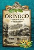 Okładka książki Orinoco. On Foot to the Source of the Great River