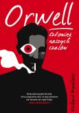 Okładka książki Orwell. Człowiek naszych czasów