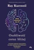 Okładka książki Osobliwość coraz bliżej. Kiedy połączymy się z AI