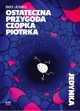 Okładka książki Ostateczna przygoda czopka Piotrka